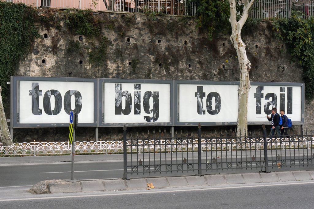 Oliver Ressler, “Too Big to Fail“, 2011/2016 (billboards in the framework of “Who Throws Whom Overboard?”, SALT Galata, Istanbul, 2016; photo: O. Ressler)